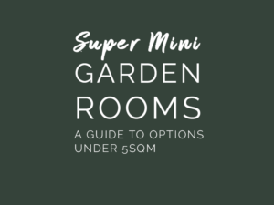 A guide to garden rooms less than 5sqm in size